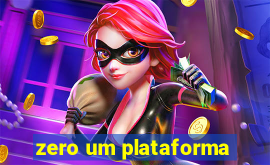 zero um plataforma